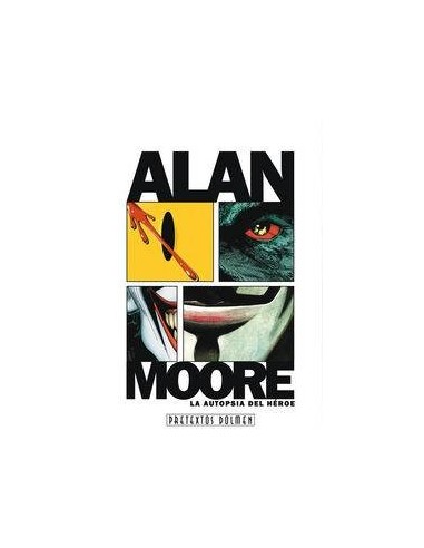 Alan Moore la Autopsia del Heroe – Livre