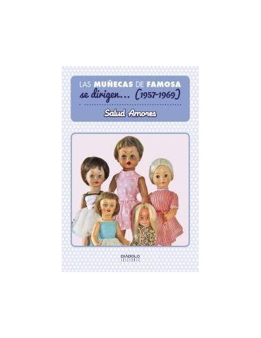 Las Muñecas de Famosa Se Dirigen... (1957-1969) – Livre