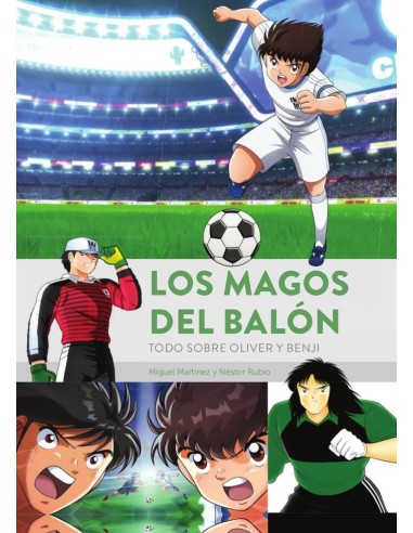 Los Magos del Balon Todo Sobre Oliver y Benji – Tome 1