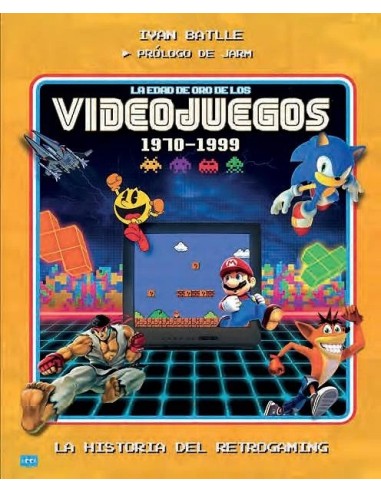 La Edad de Oro de los Videojuegos 1970 – 1999